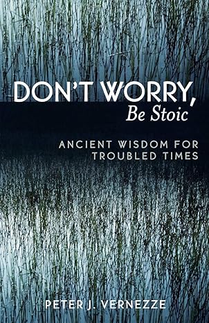 Dont' Worry, Be Stoic